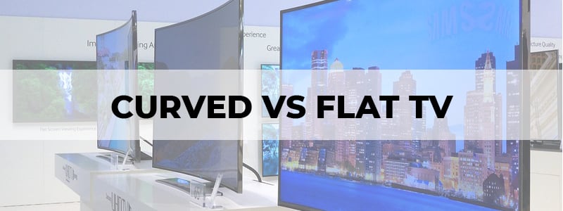 curved vs flat tv