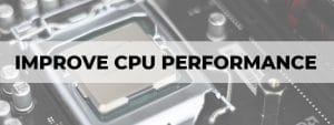 how to improve cpu performance
