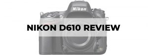 nikon d610 review
