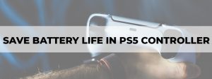 save battery life in ps5 controller