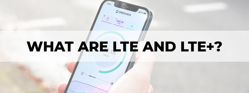 what lte and lte plus are