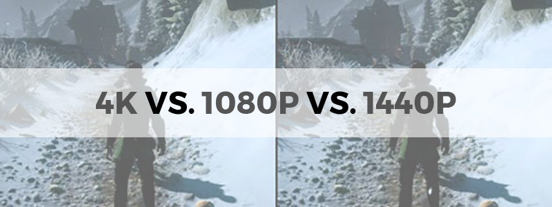 4k vs 1080p vs 1440p