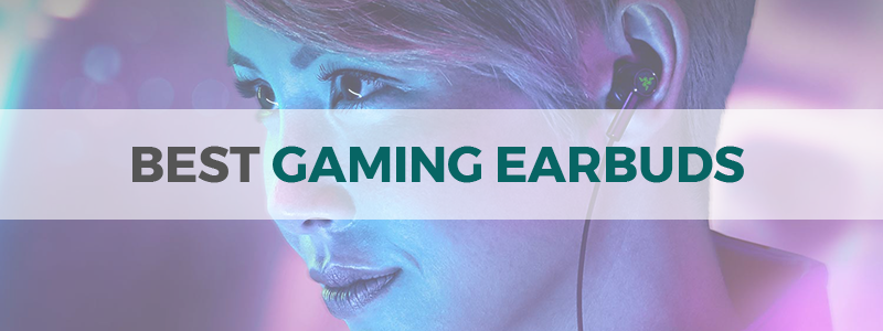best gaming earbuds