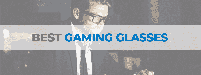 best gaming glasses