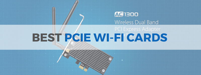 best pcie wi-fi cards