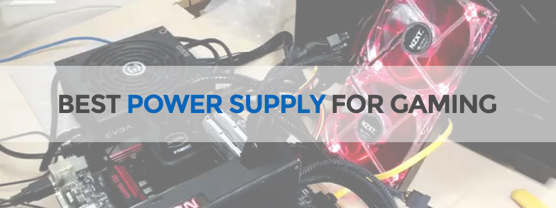 Best power supply for gaming - the ultimate guide