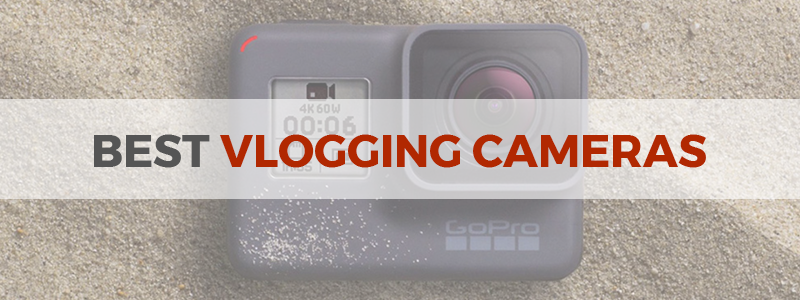 best vlogging cameras