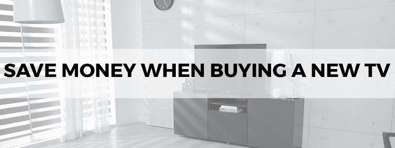 how to save money when buying a new tv