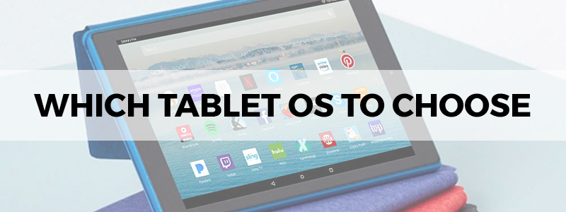 which tablet os to choose
